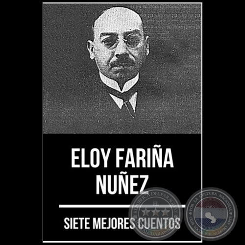SIETE MEJORES CUENTOS - Autor: ELOY FARIÑA NÚÑEZ - Año 2020